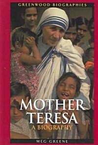 Mother Teresa: A Biography (Hardcover)