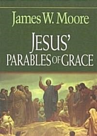 Jesus Parables of Grace (Paperback)