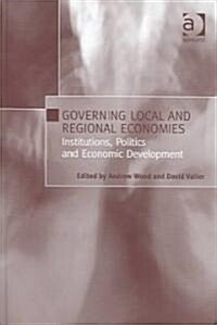 Governing Local and Regional Economies (Hardcover)