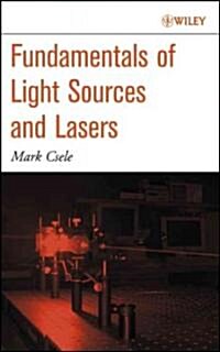 Fundamentals of Light Sources and Lasers (Hardcover)