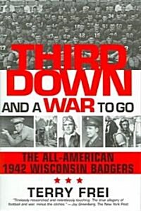 Third Down and a War to Go: The All-American 1942 Wisconsin Badgers (Hardcover)