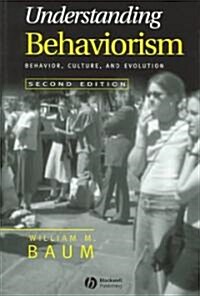 Understanding Behaviorism : Behavior, Culture, and Evolution (Paperback, 2 Rev ed)