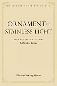Ornament of Stainless Light: An Exposition of the Kalachakra Tantra (Hardcover)