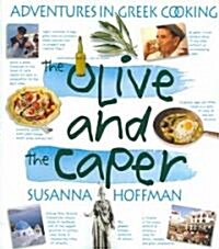 The Olive and the Caper: Adventures in Greek Cooking (Paperback)