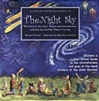 A Childs Introduction to the Night Sky: The Story of the Stars, Planets, and Constellations--And How You Can Find Them in the Sky (Hardcover)