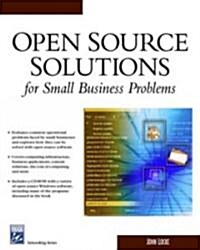 Open Source Solutions for Small Business Problems [With CDROM] (Paperback)