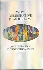 Why Deliberative Democracy? (Paperback)