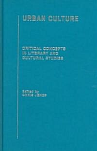 Urban Culture : Critical Concepts in Literary and Cultural Studies (Multiple-component retail product)