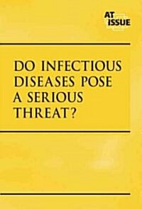 Do Infectious Diseases Pose a Serious Threat? (Library)