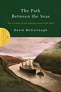 The Path Between the Seas: The Creation of the Panama Canal 1870-1914 (Hardcover, Deckle Edge)