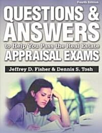 Questions & Answers to Help You Pass the Real Estate Appraisal Exams (Paperback, 4th)