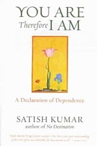 You are Therefore I am : A Declaration of Dependence (Paperback)
