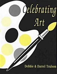 Celebrating Art (Paperback)