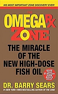 The Omega RX Zone: The Miracle of the New High-Dose Fish Oil (Mass Market Paperback)