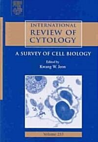 International Review of Cytology: A Survey of Cell Biology Volume 233 (Hardcover)