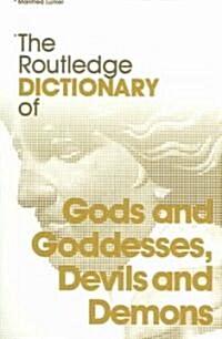 The Routledge Dictionary of Gods and Goddesses, Devils and Demons (Paperback, 2nd)