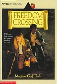 Freedom Crossing (Paperback)
