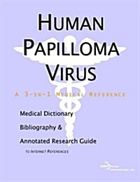 Human Papilloma Virus - A Medical Dictionary, Bibliography, and Annotated Research Guide to Internet References                                        (Paperback)