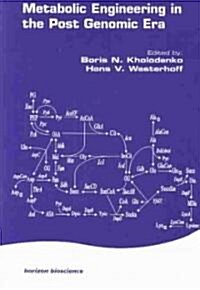 Metabolic Engineering in the Post Genomic Era (Hardcover)