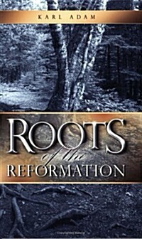 Roots of the Reformation (Paperback)