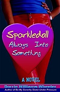 Sparkledoll Always Into Something-2004 Edition (Paperback)
