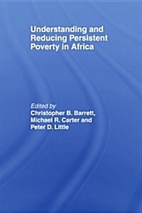Understanding and Reducing Persistent Poverty in Africa (Paperback, 1st)