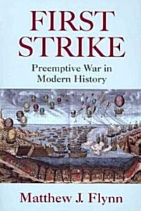 First Strike : Preemptive War in Modern History (Paperback)
