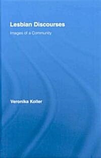 Lesbian Discourses : Images of a Community (Hardcover)