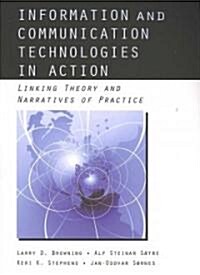 Information and Communication Technologies in Action : Linking Theories and Narratives of Practice (Paperback)