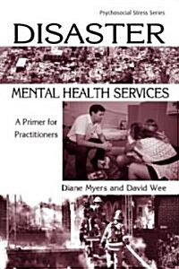 Disaster Mental Health Services : A Primer for Practitioners (Paperback)