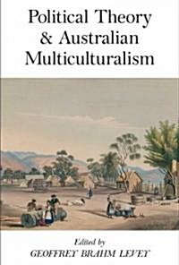 Political Theory and Australian Multiculturalism (Hardcover)