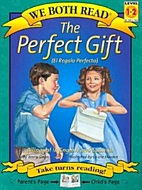 The Perfect Gift-El Regalo Perfecto (Paperback, Spanish/English)