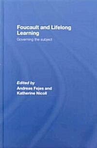 Foucault and Lifelong Learning : Governing the Subject (Hardcover)