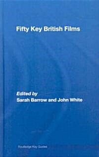 Fifty Key British Films (Hardcover)