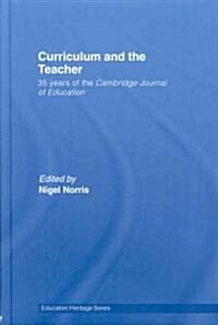 Curriculum and the Teacher : 35 Years of the Cambridge Journal of Education (Hardcover)