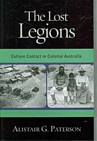 The Lost Legions: Culture Contact in Colonial Australia (Paperback)