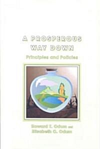 A Prosperous Way Down: Principles and Policies (Paperback)