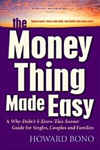 The Money Thing Made Easy (Paperback, 1st)
