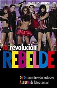 La Revolucion Rebelde [With DVD] (Paperback)