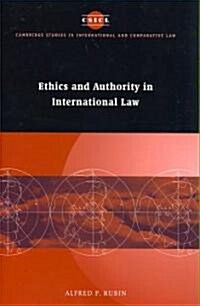 Ethics and Authority in International Law (Paperback)