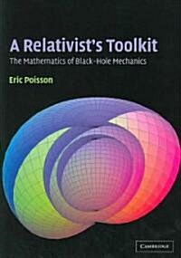 A Relativists Toolkit : The Mathematics of Black-hole Mechanics (Paperback)