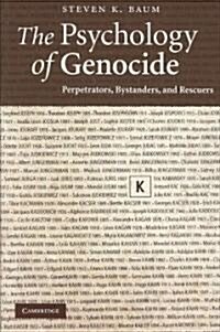 The Psychology of Genocide : Perpetrators, Bystanders, and Rescuers (Paperback)