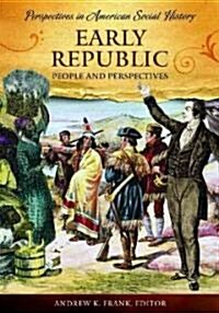 Early Republic: People and Perspectives (Hardcover)