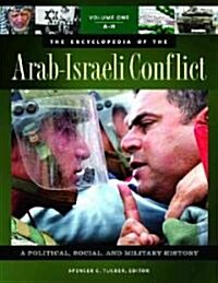 The Encyclopedia of the Arab-Israeli Conflict [4 Volumes]: A Political, Social, and Military History (Hardcover)