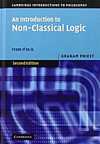 An Introduction to Non-Classical Logic : From If to Is (Hardcover, 2 Revised edition)