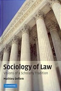 Sociology of Law : Visions of a Scholarly Tradition (Hardcover)