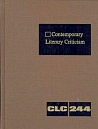 Contemporary Literary Criticism: Criticism of the Works of Todays Novelists, Poets, Playwrights, Short Story Writers, Scriptwriters, and Other Creati (Hardcover)