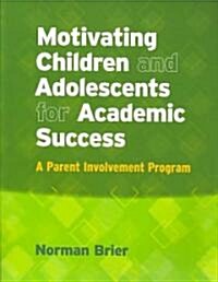 Motivating Children and Adolescents for Academic Success (Paperback, Compact Disc)