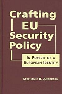 Crafting EU Security Policy (Hardcover)
