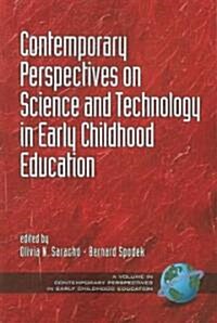 Contemporary Perspectives on Science and Technology in Early Childhood Education (PB) (Paperback)
